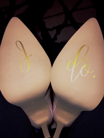 Wedding Shoe Decal - I Do - Wedding Day - Any Color Available!