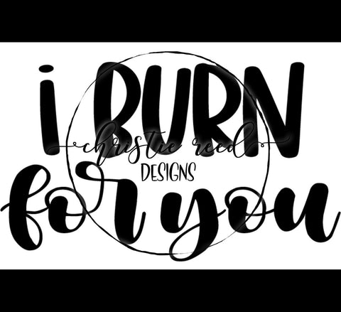 Bridgerton - I Burn For You - SVG - Cut File