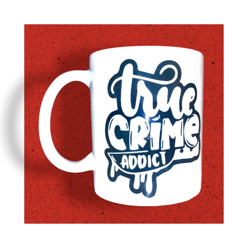 True Crime Addict Ceramic Mug - Sublimated